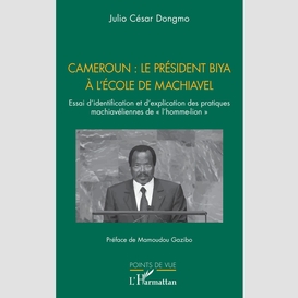 Cameroun : le président biya à l'école de machiavel