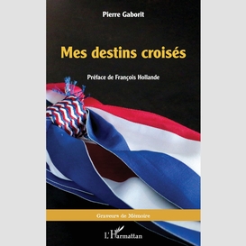 Mes destins croisés