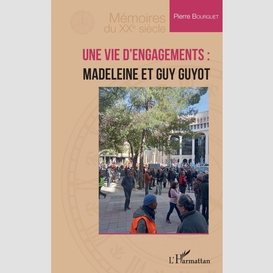 Une vie d'engagements : madeleine et guy guyot