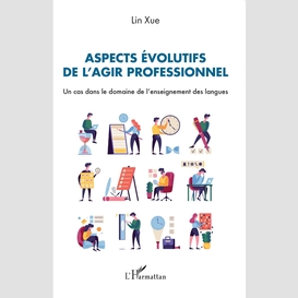 Aspects évolutifs de l'agir professionnel