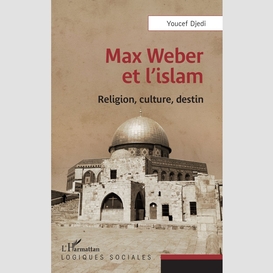 Max weber et l'islam