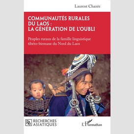 Communautés rurales du laos : la génération de l'oubli