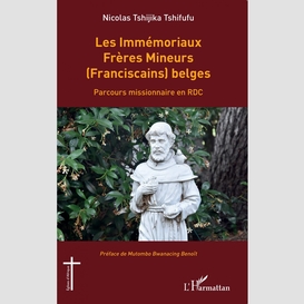 Les immémoriaux frères mineurs (franciscains) belges