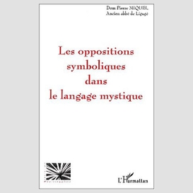 Les oppositions symboliques dans le langage mystique