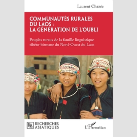 Communautés rurales du laos : la génération de l'oubli
