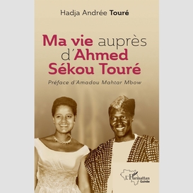 Ma vie auprès d'ahmed sékou touré