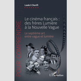 Le cinéma français : des frères lumière à la nouvelle vague