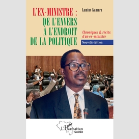 L'ex-ministre : de l'envers à l'endroit de la politique