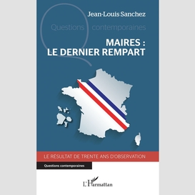 Maires : le dernier rempart