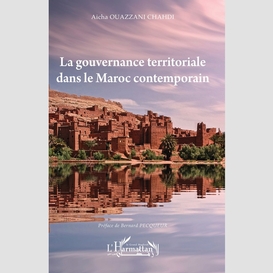 La gouvernance territoriale dans le maroc contemporain