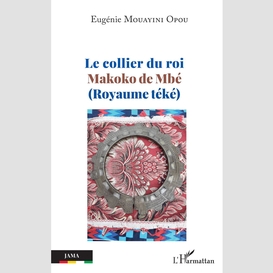 Le collier du roi  makoko de mbé (royaume téké)