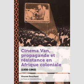 Cinema van, propagande et résistance en afrique coloniale