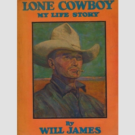 Lone cowboy: my life story