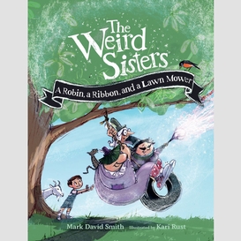 The weird sisters: a robin, a ribbon, and a lawn mower