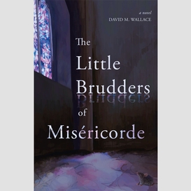 The little brudders of miséricorde