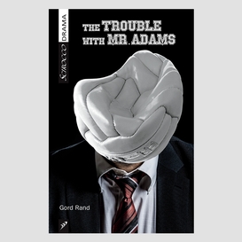 The trouble with mr. adams