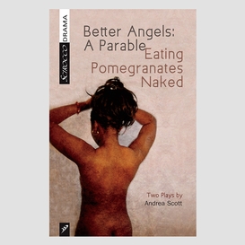 Better angels: a parable and eating pomegranates naked