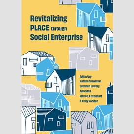 Revitalizing place through social enterprise