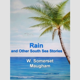 Rain and other south sea stories