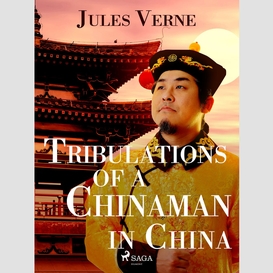 Tribulations of a chinaman in china