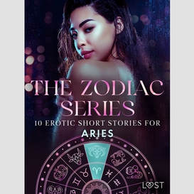 The zodiac series: 10 erotic short stories for aries 