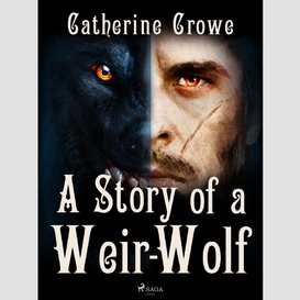 A story of a weir-wolf
