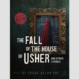 The fall of the house of usher and other stories