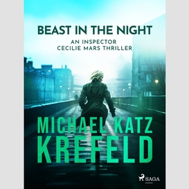 Beast in the night - an inspector cecilie mars thriller