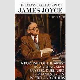 The classic collection of james joyce. illustrated