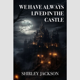 We have always lived in the castle