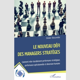 Le nouveau défi des managers stratèges