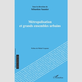 Métropolisation et grands ensembles urbains