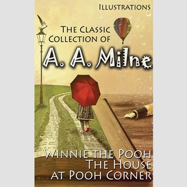 The classic collection of a. a. milne. illustrations
