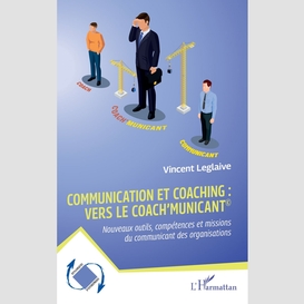 Communication et coaching : vers le coach'municant©