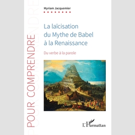 La laïcisation du mythe de babel à la renaissance