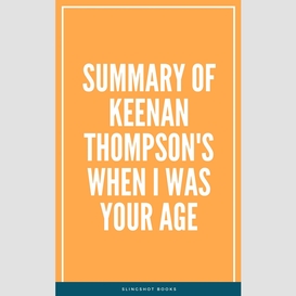 Summary of keenan thompson's when i was your age