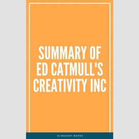 Summary of ed catmull's creativity inc