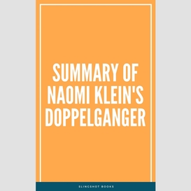 Summary of naomi klein's doppelganger