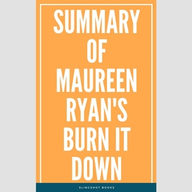 Summary of maureen ryan's burn it down