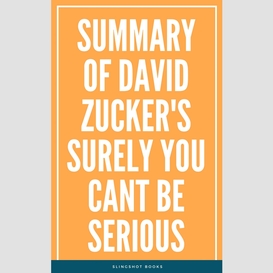 Summary of david zucker's surely you cant be serious
