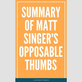 Summary of matt singer's opposable thumbs