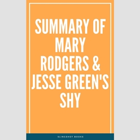 Summary of mary rodgers & jesse green's shy