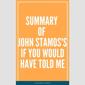 Summary of john stamos's if you would have told me