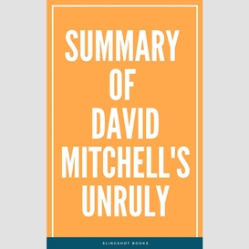 Summary of david mitchell's unruly