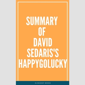 Summary of david sedaris's happygolucky