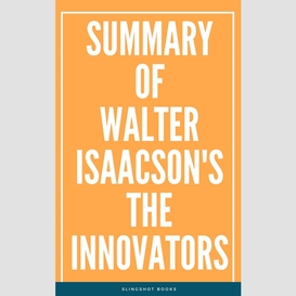 Summary of walter isaacson's the innovators