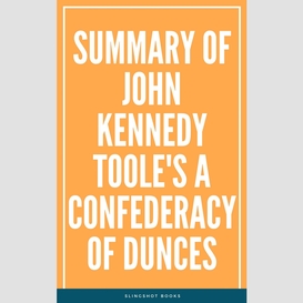 Summary of john kennedy toole's a confederacy of dunces