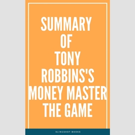 Summary of tony robbins's money master the game