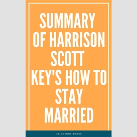 Summary of harrison scott key's how to stay married