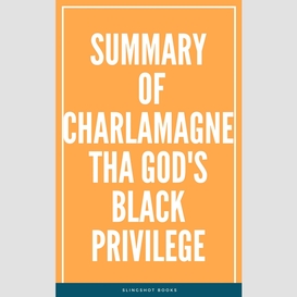 Summary of charlamagne tha god's black privilege
